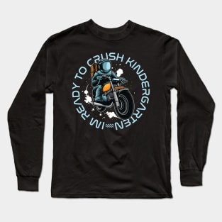 Im ready to crush kindergarten Long Sleeve T-Shirt